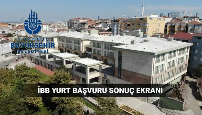İBB Yükseköğrenim Yurt Sonuçları Açıklandı! Sorgulamak İçin Tıklayın