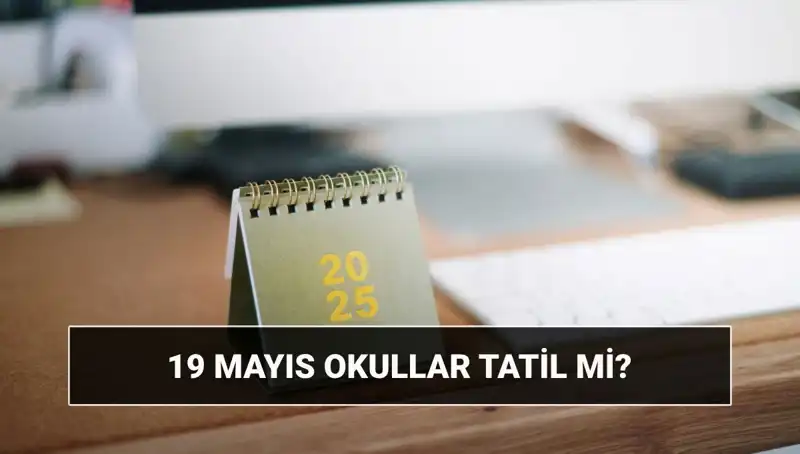 19 Mayıs’ta Okul Tatili Var mı? Üniversiteler Açık mı?