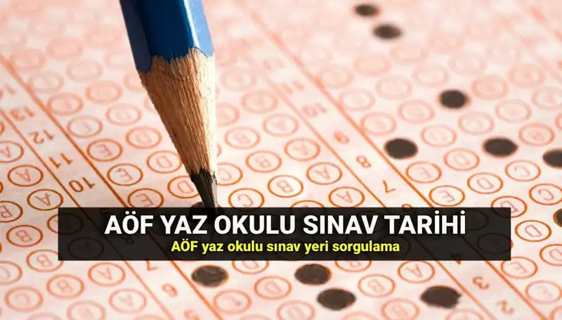 Yaz Okulu Heyecanı! AÖF Sınav Yerleri ve Tarihleri Açıklandı