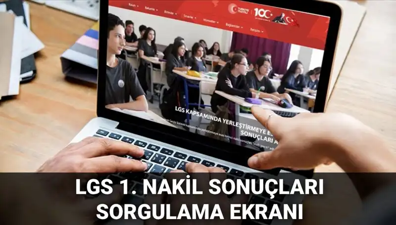 LGS Nakil Sonuçları Açıklandı: 2. Nakil Başvuruları Hangi Tarihte Yapılacak?