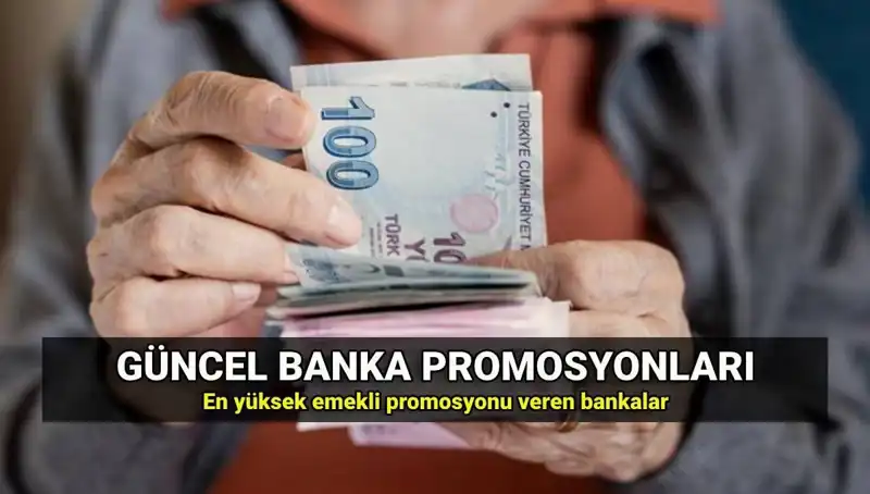 2025’te Emekli Promosyonu Alacaklar İçin En Yüksek Tutarlar