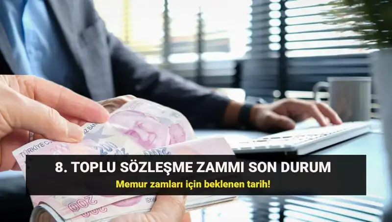 Memurlar ve Emekliler İçin Kritik Süreç: 8. Toplu Sözleşme Zammı Beklentileri